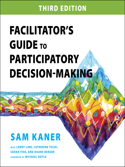 Title details for Facilitator's Guide to Participatory Decision-Making by Sam Kaner - Available